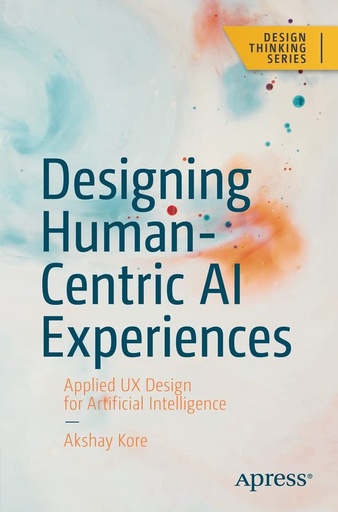 [9781484280874] Designing Human-Centric AI Experiences
