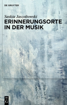 [9783110763799] Erinnerungsorte in der Musik