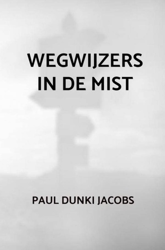 [9789464351835] Wegwijzers in de mist / Druk 1