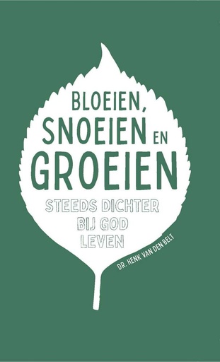 [9789088973222] Bloeien, snoeien en groeien / Druk 11
